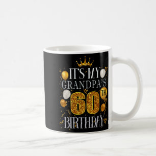 Its My Grandpas 60th Birthday Happy Birthday 60 Ye Coffee Mug