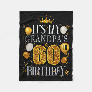 Its My Grandpas 60th Birthday Happy Birthday 60 Ye Fleece Blanket