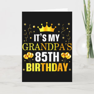 Its My Grandpas 85th Birthday Happy Birthday 85 Ye Card