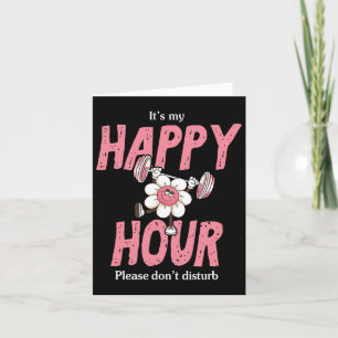 It's My Happy Smile Face Hour Please Don't Disturb Card