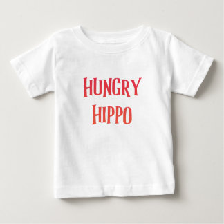 It's my hungry little wild hippo  baby T-Shirt