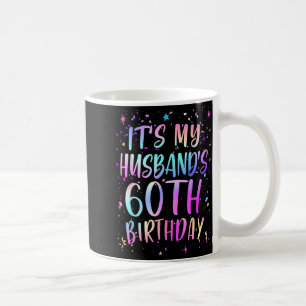 Its My Husbands 60th Birthday Colorful Happy 60 Ye Coffee Mug