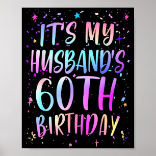 Its My Husbands 60th Birthday Colorful Happy 60 Ye Poster