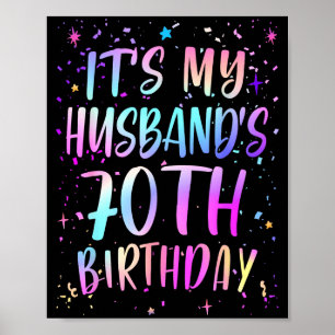 Its My Husbands 70th Birthday Colourful Happy 70 Y Poster