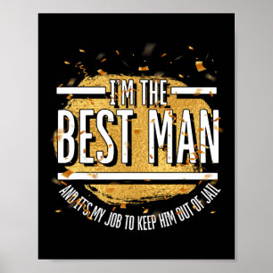 Its My Job To Keep Him Out Of Jail Best Man Bachel Poster