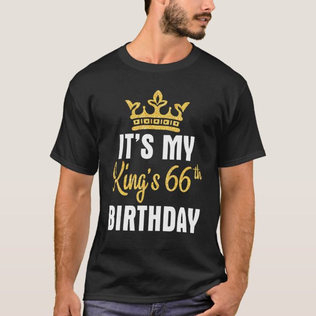 It's My King's 66th Birthday Happy Me You Daddy 66 T-Shirt (Front)