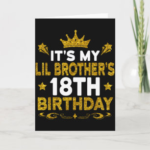 Its My Lil Brothers 18th Birthday Happy 18 Years O Card