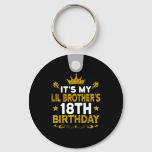 Its My Lil Brothers 18th Birthday Happy 18 Years O Key Ring