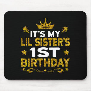 Its My Lil Sisters 1st Birthday Happy Birthday 1 Y Mouse Pad