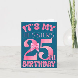 It's my lil sister's 25th birthday girl pink party card