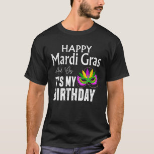 Its My Mardi Gras Birthday Funny Parade Mardi Gras T-Shirt