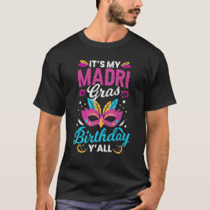 It's My Mardi Gras Birthday New Orleans Party Gra T-Shirt