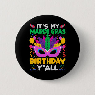 It's My Mardi Gras Birthday Yall - Birthday B-day 6 Cm Round Badge