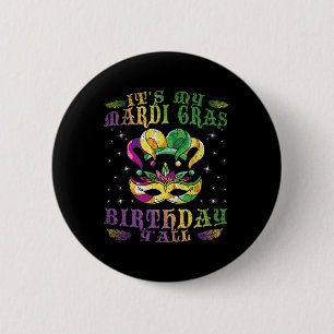 Its My Mardi Gras Birthday Yall Celebration Gift M 6 Cm Round Badge