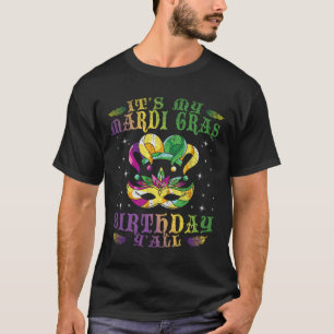 Its My Mardi Gras Birthday Yall Celebration Gift M T-Shirt