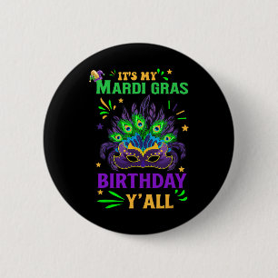 It's My Mardi Gras Birthday Yall Celebration Mardi 6 Cm Round Badge