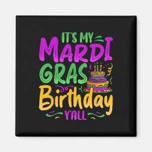 It's My Mardi Gras Birthday Yall Celebration Mardi Magnet