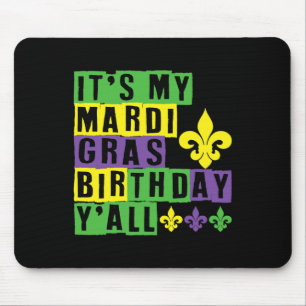 It's My Mardi Gras Birthday Yall Cute Mardi Gras Mouse Pad