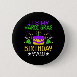It's My Mardi Gras Birthday Yall King Cake Fat Tue 6 Cm Round Badge