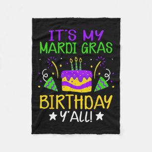 It's My Mardi Gras Birthday Yall King Cake Fat Tue Fleece Blanket