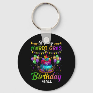 Its My Mardi Gras Birthday Yall Mardi Gras Happy B Key Ring
