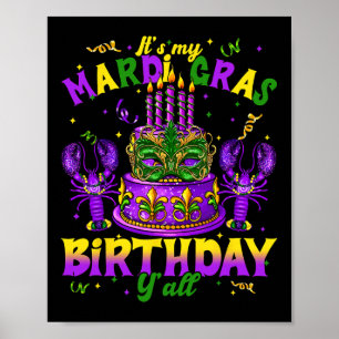 Its My Mardi Gras Birthday Yall Mardi Gras Happy B Poster
