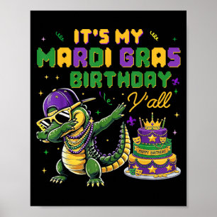 Its My Mardi Gras Birthday Yall Mardi Gras Happy B Poster