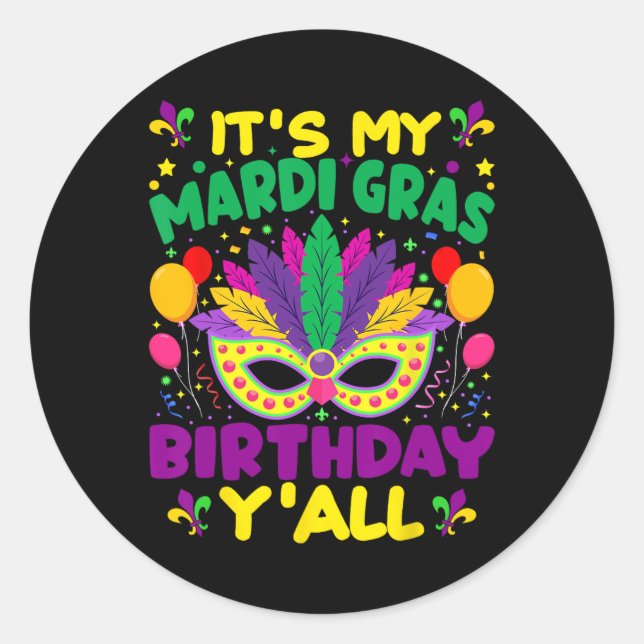 Its My Mardi Gras Birthday Yall Mardi Gras In Marc Classic Round Sticker (Front)