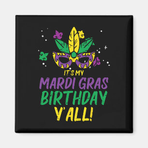 Its My Mardi Gras Birthday Yall Mardi Gras Women M Magnet