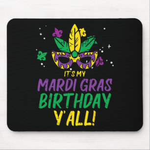 Its My Mardi Gras Birthday Yall Mardi Gras Women M Mouse Pad