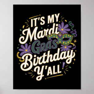 Its My Mardi Gras Birthday Yall New Orleans Swea Poster
