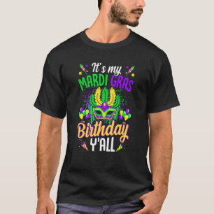It's my Mardy Gras Birthday Y'all Celebrations par T-Shirt