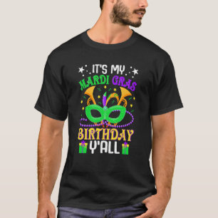 It's my Mardy Gras Birthday Y'all Celebrations par T-Shirt