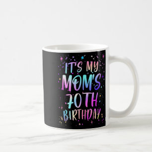 Its My Moms 70th Birthday Colorful Happy 70 Years Coffee Mug