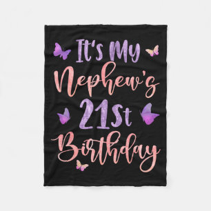 Its My Nephews 21st Birthday Butterfly Happy 21 Ye Fleece Blanket