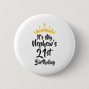 Its My Nephews 21st Birthday Crown Happy 21 Years 6 Cm Round Badge