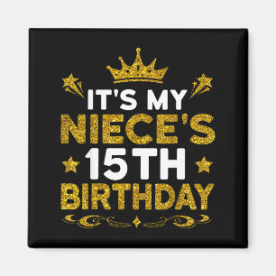 Its My Nieces 15th Birthday Happy Birthday 15 Year Magnet