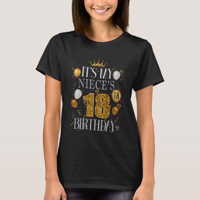 It's My Niece's 18th Birthday Happy Birthday 18 Ye T-Shirt (Front)