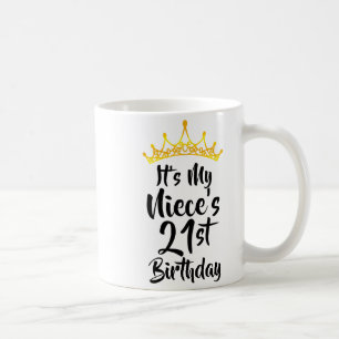 Its My Nieces 21st Birthday Crown Happy 21 Years O Coffee Mug