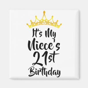 Its My Nieces 21st Birthday Crown Happy 21 Years O Magnet