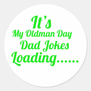 It's my oldman day dad jokes classic round sticker