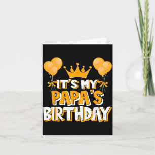 Its My Papas Birthday Celebration Family Matching Card