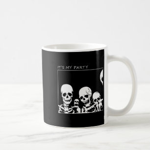Its My Party Funny Skeleton Halloween Coffee Mug