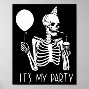 Its My Party Lazy Halloween Costume Skeleton Skull Poster