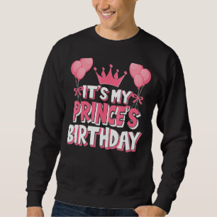 It's My Prince's Birthday Celebration Sweatshirt