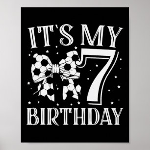 It's My Seven 7th Birthday Soccer Girl Bday Party Poster