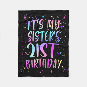Its My Sisters 21st Birthday Colorful Happy 21 Yea Fleece Blanket