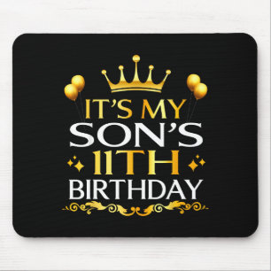 Its My Sons 11th Birthday Happy Birthday 11 Years  Mouse Pad
