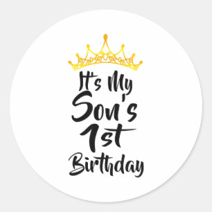 Its My Sons 1st Birthday Crown Happy 1 Years Old Classic Round Sticker