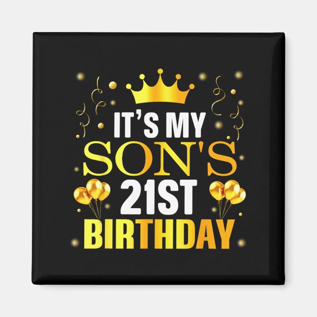 It's My Son's 21st Birthday Happy Birthday 21 Year Magnet (Front)